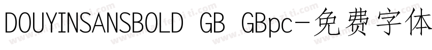 DOUYINSANSBOLD GB GBpc字体转换